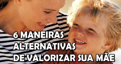 http://oravemsenhorjesus.com/6-maneiras-alternativas-de-valorizar-sua-mae-video/